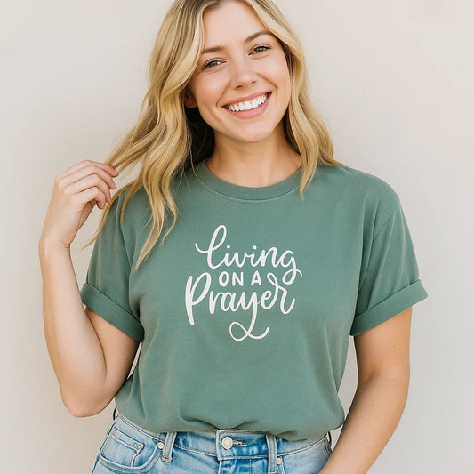 Living on a Prayer Tee, Graphic T-Shirt, Motivational