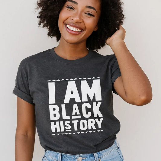 I AM BLACK HISTORY T-Shirt, Empowerment, Statement Tee