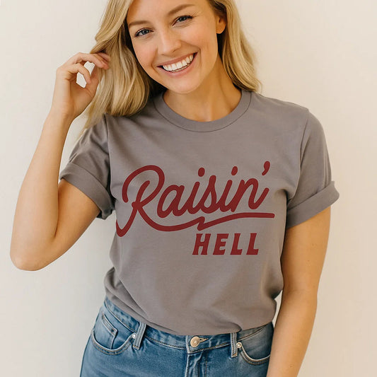 Raisin' Hell T-Shirt, Fun Graphic Tee, Cool Slogan