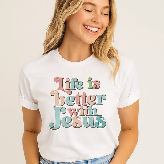 Life is Better with Jesus T-Shirt 3001