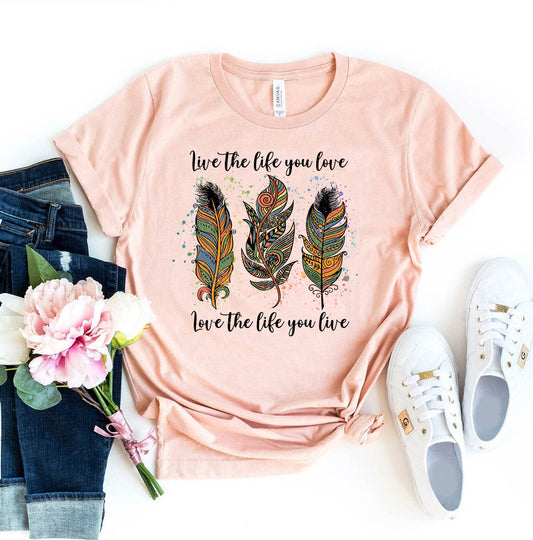 Live the life you love T-shirt