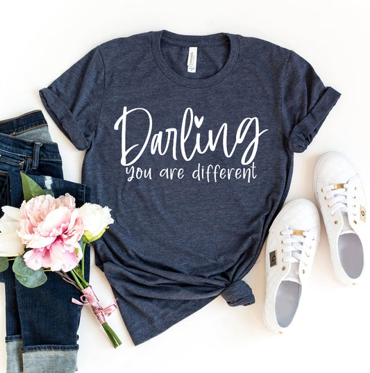 Darling You Are Different T-shirt